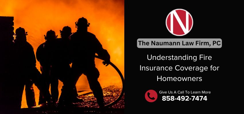 Fire Insurance Commercial Understanding Fire Insurance Coverage for Homeowners - Naumann Law Firm
